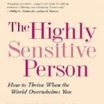 The Highly Sensitive Person by Elaine N. Aron Ph.D شخص بسیار حساس