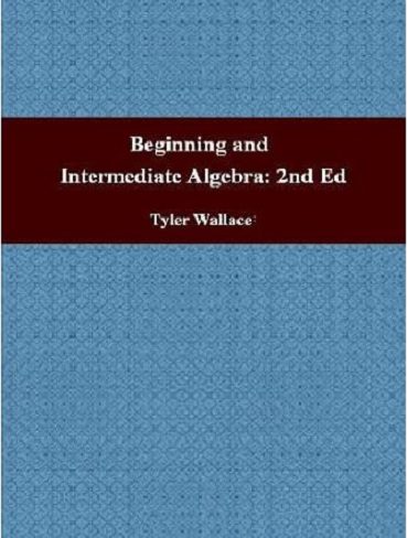 کتاب beginning and intermediate algebra by Tyler Wallace