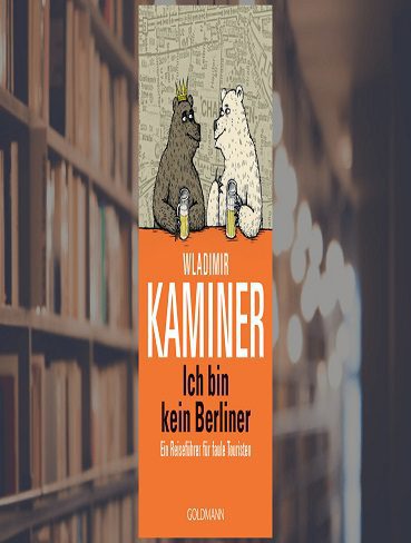 Ich bin kein Berliner من اهل برلین نیستم اثر ولادیمیر کمینر