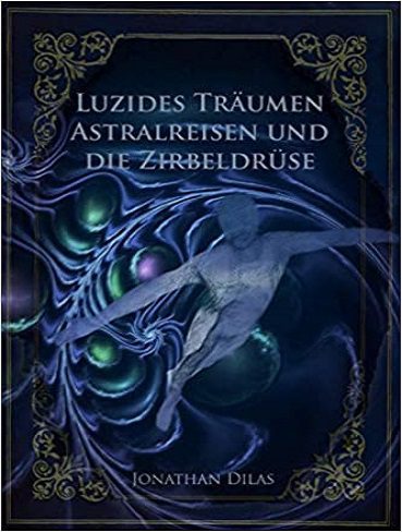 Luzides Traumen Astralreisen und die Zirbeldruse رمان المانی