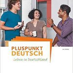 Pluspunkt Deutsch - Leben in Deutschland B1