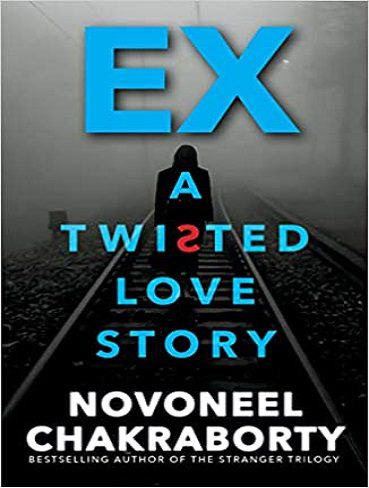 کتاب EX…A Twisted love Story یک داستان عاشقانه پیچیده اثر نوونیل چاکرابورتی