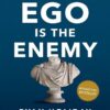 Ego Is the Enemy  ایگو دشمن اثر رایان هالیدی
