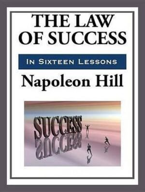 The Law of Success In Sixteen Lessons قانون موفقیت در شانزده درس