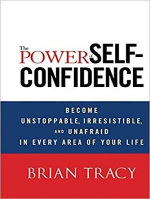 The Power of Self-Confidence کتاب قدرت اعتماد به نفس اثر برایان تریسی