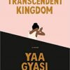 کتاب Transcendent Kingdom  پادشاهی متعالی اثر  Yaa Gyasi