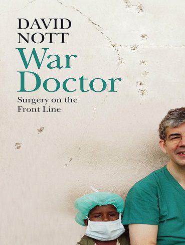War Doctor Surgery on the Front Line  پزشک جراحی جنگ در خط مقدم اثر  دیوید نوت