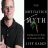 The Motivation Myth(متن کامل بدون حذفیات)