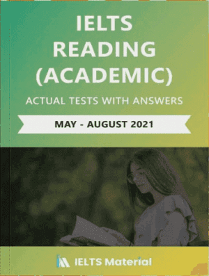 IELTS Reading Actual tests (May - August 2021)