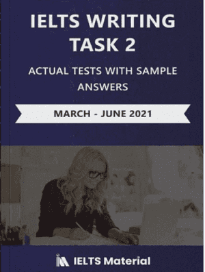 IELTS Writing Task 2 Academic Actual tests ( March - June ) 2021 اکچوال