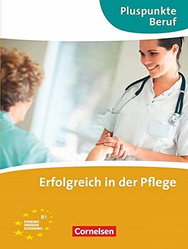 Erfolgreich in der Pflege Pluspunkte Beruf B1 رنگی