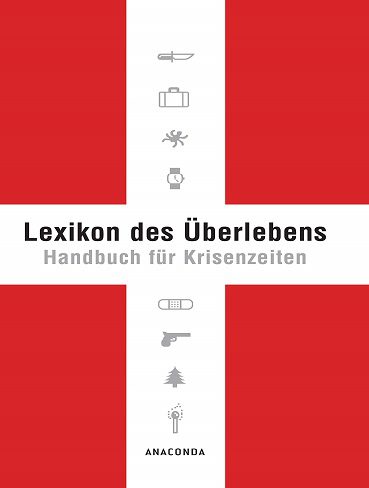 Lexikon des Überlebens : Handbuch für Krisenzeiten
