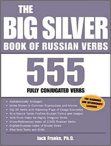 The Big Silver Book of Russian Verbs 555 Fully Conjugated Verbs