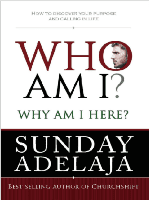 Who Am I | خرید کتاب من کی هستم زبان انگلیسی اثر Sunday Adelaja | کتاب Who Am I
