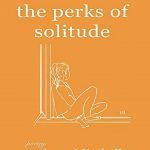 the perks of solitude | کتاب مزایای تنهایی اثر کیتلین کلی | کتاب the perks of solitude