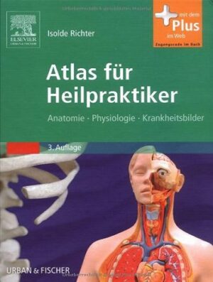 Atlas für Heilpraktiker : Anatomie - Physiologie - Krankheitsbilder