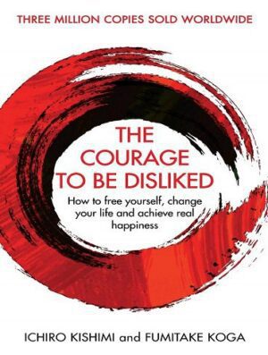 The Courage to Be Disliked (Book 1) شجاعت دوست نداشتن (بدون حذفیات)