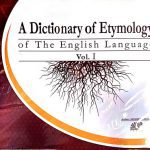 A Dictionary of Etymology of Language Vol 1 | فرهنگ لغت ریشه شناسی زبان