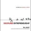 Disciplined Entrepreneurship : 24 Steps to a Successful Startup