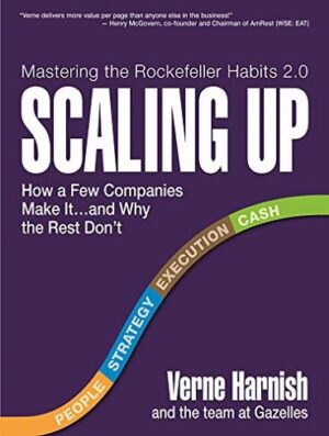 Scaling Up : How a Few Companies Make It...and Why the Rest Don't