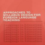 Approaches to Syllabus Design for Foreign Language Teaching