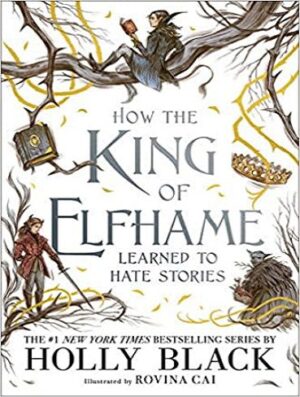 How the King of Elfhame Learned to Hate Stories - The Folk of the Air 4