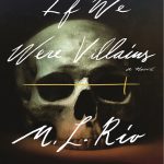 کتاب If We Were Villains اگر ما شرور بودیم اثر ام ال ریو M. L. Rio