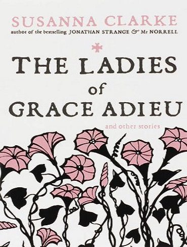 The Ladies of Grace Adieu and Other Stories خانم های گریس آدیو و داستان های دیگر