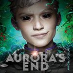 Aurora's End (The Aurora Cycle Book 3)