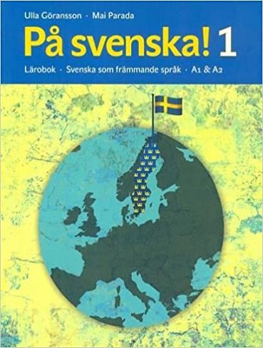 På svenska! 1 Lärobok Svenska som främmande språk A1 &A2+ workbook