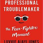 Professional Troublemaker: The Fear-Fighter Manual مشکل ساز حرفه ای: کتابچه راهنمای ترس و جنگ