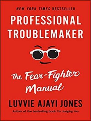 Professional Troublemaker: The Fear-Fighter Manual مشکل ساز حرفه ای: کتابچه راهنمای ترس و جنگ