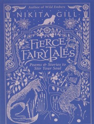 Fierce Fairytales Poems and Stories to Stir Your Soul