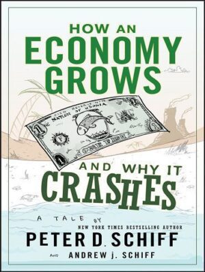 How an Economy Grows and Why It Crashes چگونه یک اقتصاد رشد می کند و چرا سقوط می کند