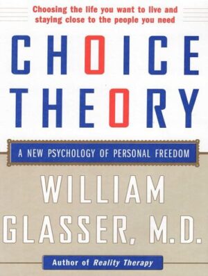 Choice Theory کتاب نظریه انتخاب از William Glasser M.D ویلیام گلسر