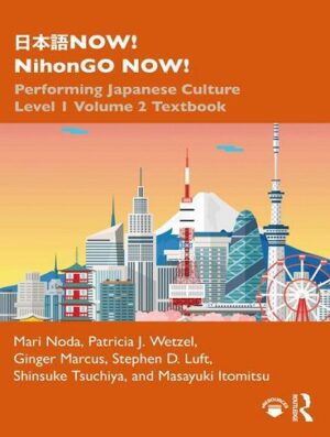 کتاب آموزش ژاپنی 日本語NOW NihonGO NOW Performing Japanese Culture Level 1 Volume 2 Textbook