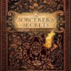 The Sorcerer's Secrets: Strategies in Practical Magick