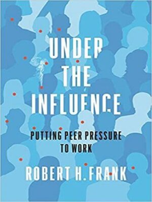 Under the Influence: Putting Peer Pressure to Work تحت تأثیر