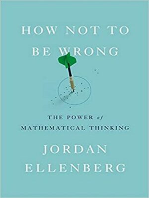 How Not to Be Wrong: The Power of Mathematical Thinking چگونه اشتباه نکنیم: قدرت تفکر ریاضی