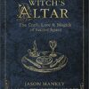 The Witch's Altar- The Craft, Lore & Magick of Sacred Space