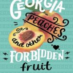 Georgia Peaches and Other Forbidden Fruit هلو جورجیا و سایر میوه های ممنوعه