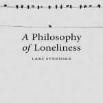 A Philosophy of Loneliness فلسفه تنهایی