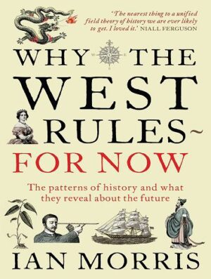 Why the West Rules چرا غرب حکومت می کند