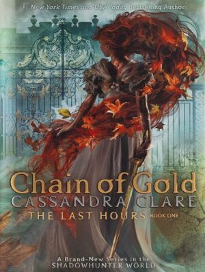 Chain of Gold (1) (The Last Hours) زنجیره طلا جلد 1