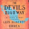 The Devil's Highway: A True Story ﻿بزرگراه شیطان