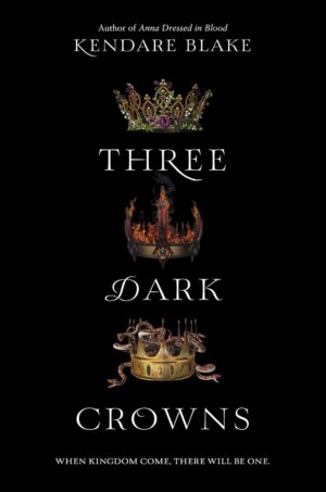 Three Dark Crowns (Three Dark Crowns Book 1)