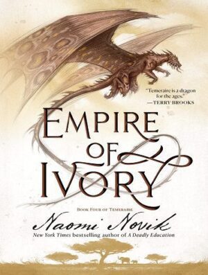 Empire of Ivory (Temeraire Book 4) امپراتوری عاج (بدون حذفیات)