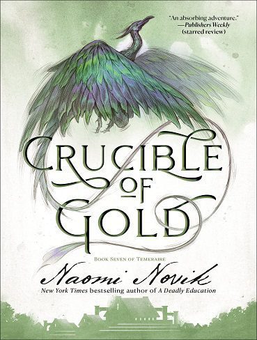 Crucible of Gold (Temeraire Book 7) بوته طلا (بدون حذفیات)