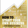 How to Start Your Own Business چگونه کسب و کار خود را راه اندازی کنید