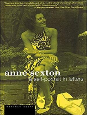 Anne Sexton A Self-Portrait in Letters